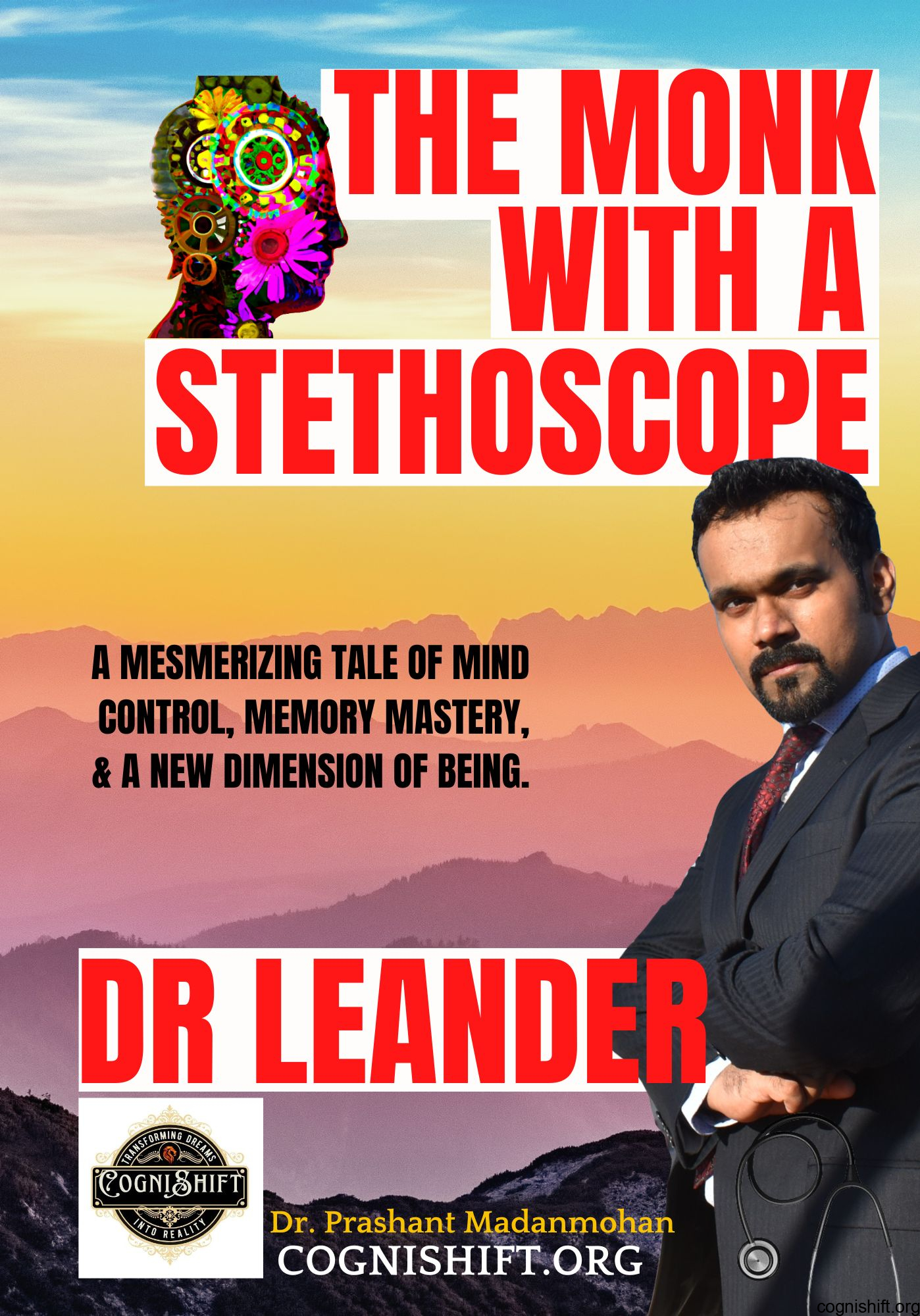 THE MONK WITH A STETHOSCOPE – A Mesmerizing Tale of Mind Control, Memory Mastery and a New Dimension of Being